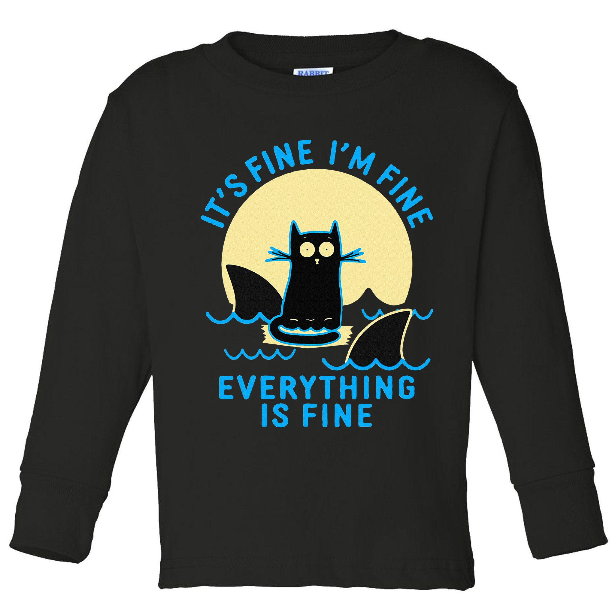 Its Fine Im Fine Everything Is Fine Funny Black Cat Shark Toddler Long Sleeve Shirt