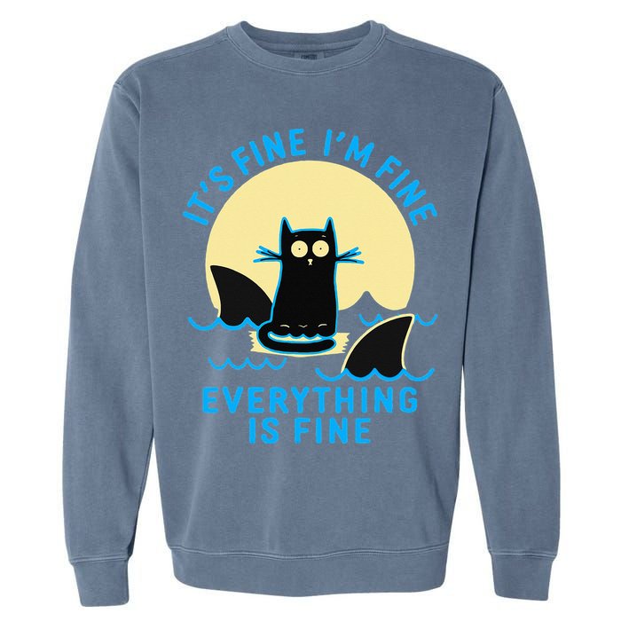 Its Fine Im Fine Everything Is Fine Funny Black Cat Shark Garment-Dyed Sweatshirt