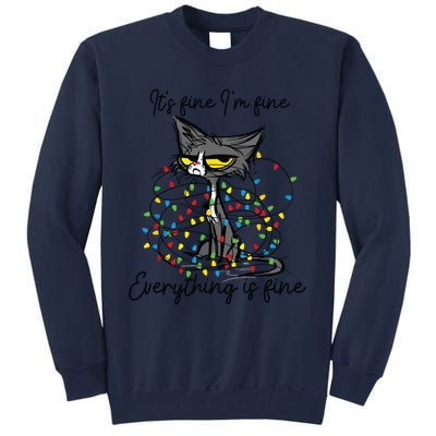 Its Fine Im Fine Everything Is Fine Funny Cat Christmas Tall Sweatshirt