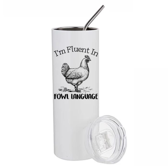 I’m Fluent In Fowl Language Stainless Steel Tumbler