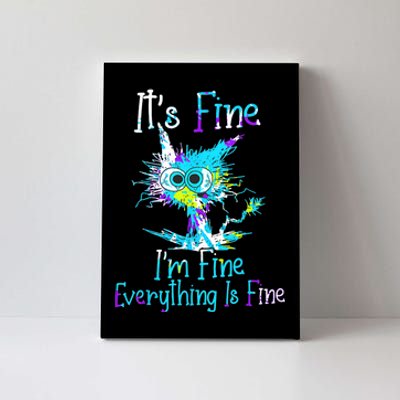 It's Fine I'm Fine Everything Is Fine Funny Cat Tie Dye Canvas