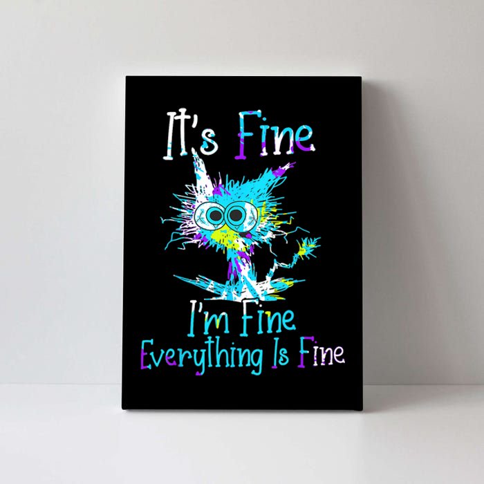 It's Fine I'm Fine Everything Is Fine Funny Cat Tie Dye Canvas