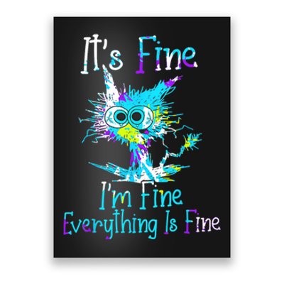 It's Fine I'm Fine Everything Is Fine Funny Cat Tie Dye Poster