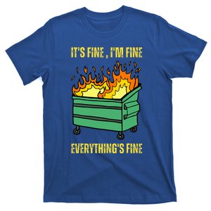 ItS Fine IM Fine Everything Is Fine Lil Dumpster Fire T-Shirt