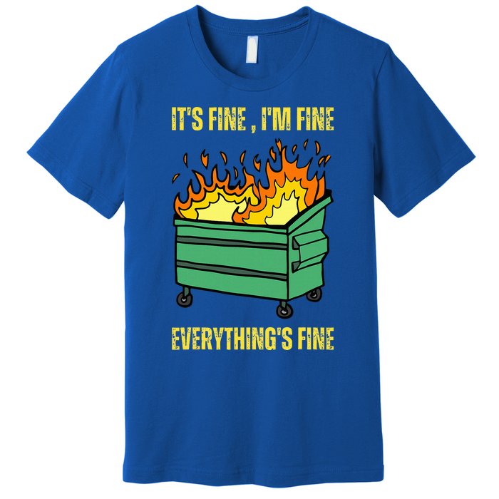 ItS Fine IM Fine Everything Is Fine Lil Dumpster Fire Premium T-Shirt