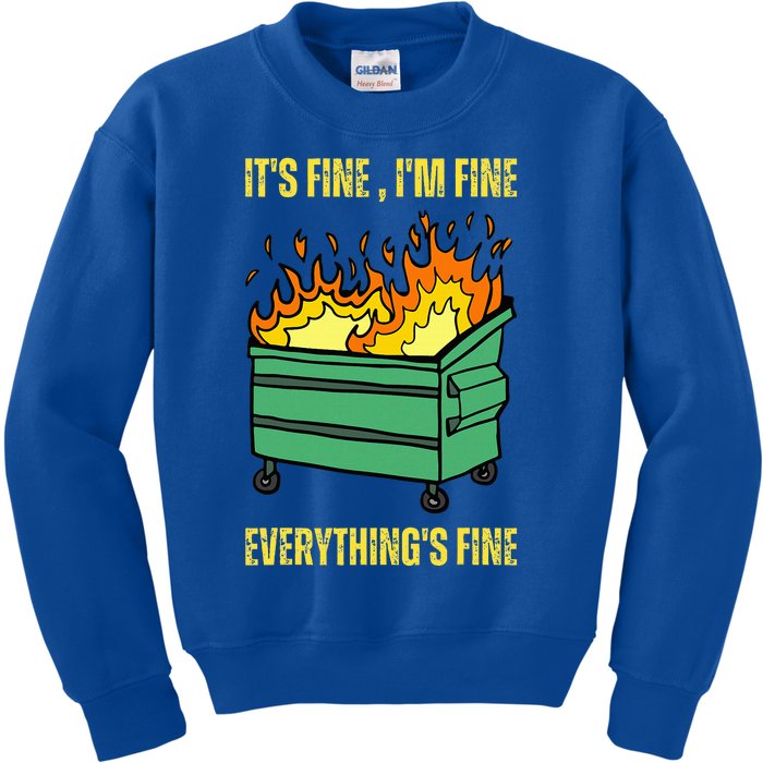 ItS Fine IM Fine Everything Is Fine Lil Dumpster Fire Kids Sweatshirt