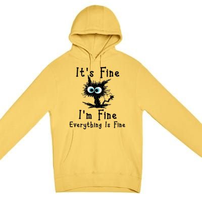 It's Fine I'm Fine Everything Is Fine Premium Pullover Hoodie