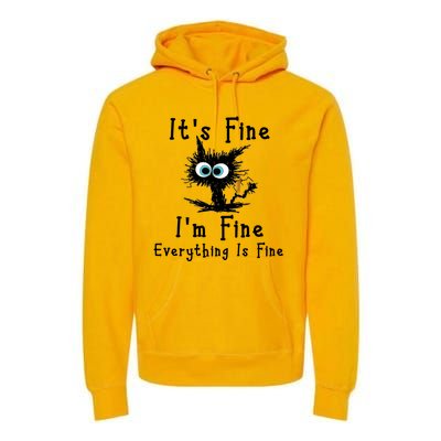 It's Fine I'm Fine Everything Is Fine Premium Hoodie