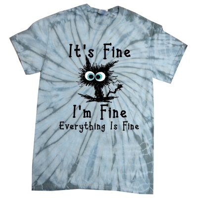 It's Fine I'm Fine Everything Is Fine Tie-Dye T-Shirt