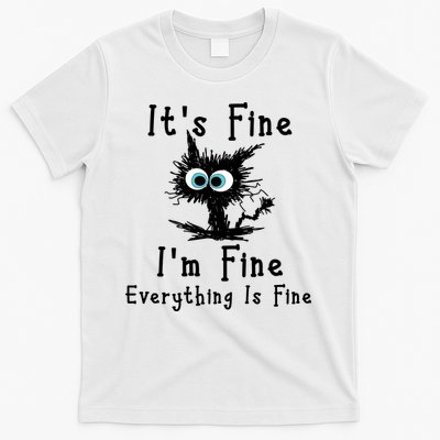 It's Fine I'm Fine Everything Is Fine T-Shirt