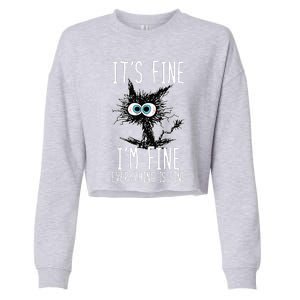 It's Fine I'm Fine Everything Is Fine Funny Black Cat Cropped Pullover Crew