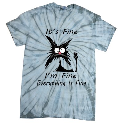 Its Fine Im Fine Everything Is Fine Silly Cat Tie-Dye T-Shirt