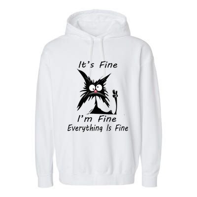 Its Fine Im Fine Everything Is Fine Silly Cat Garment-Dyed Fleece Hoodie