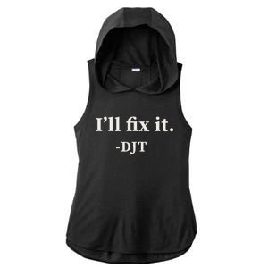 ILl Fix It Trump 2024 Win Victory Winner Trump Quote Ladies PosiCharge Tri-Blend Wicking Draft Hoodie Tank