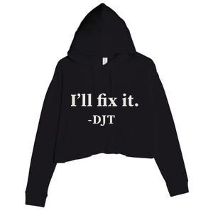 ILl Fix It Trump 2024 Win Victory Winner Trump Quote Crop Fleece Hoodie