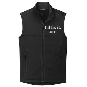 ILl Fix It Trump 2024 Win Victory Winner Trump Quote Collective Smooth Fleece Vest