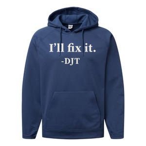 ILl Fix It Trump 2024 Win Victory Winner Trump Quote Performance Fleece Hoodie