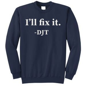 ILl Fix It Trump 2024 Win Victory Winner Trump Quote Sweatshirt