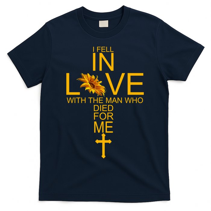 I Fell In Love With The Man Who Died For Me T-Shirt
