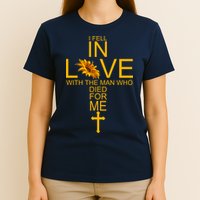 I Fell In Love With The Man Who Died For Me T-Shirt