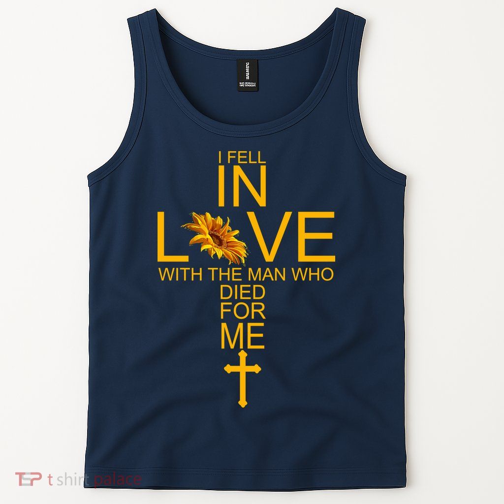 I Fell In Love With The Man Who Died For Me Tank Top