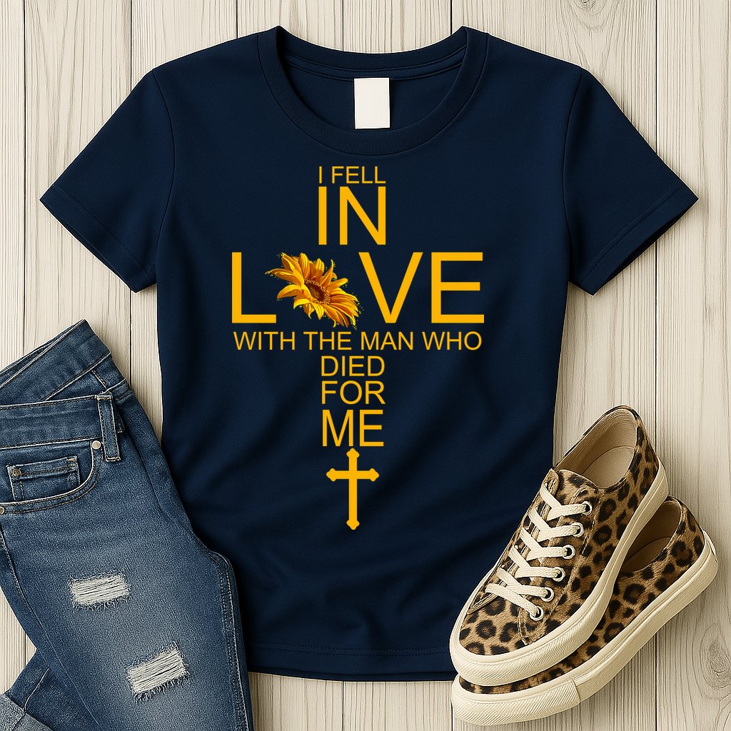 I Fell In Love With The Man Who Died For Me Womens T-Shirt