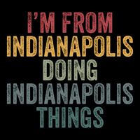 I'm From Indianapolis Doing Indianapolis Things Meaningful Gift Backpack