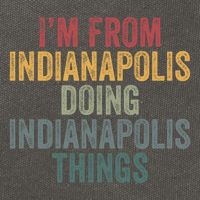 I'm From Indianapolis Doing Indianapolis Things Meaningful Gift Cotton Canvas Backpack