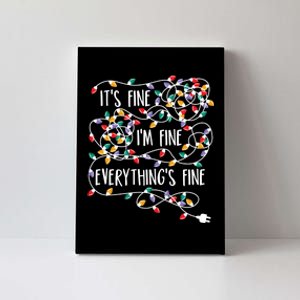 It's Fine I'm Fine Everything Is Fine Christmas Lights Canvas