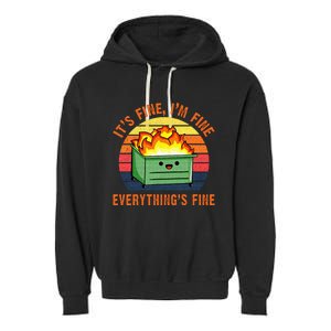 Its Fine Im Fine Everythings Fine Lil Dumpster Fire Cool Garment-Dyed Fleece Hoodie