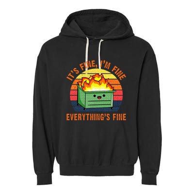 Its Fine Im Fine Everythings Fine Lil Dumpster Fire Cool Garment-Dyed Fleece Hoodie