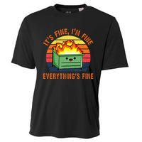 Its Fine Im Fine Everythings Fine Lil Dumpster Fire Cool Cooling Performance Crew T-Shirt