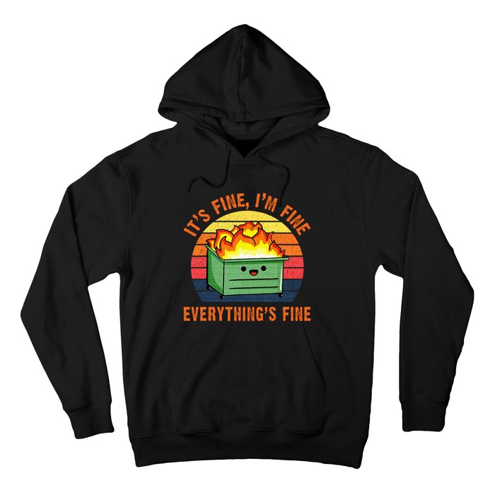 Its Fine Im Fine Everythings Fine Lil Dumpster Fire Cool Hoodie