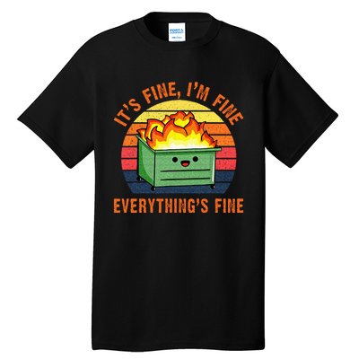 Its Fine Im Fine Everythings Fine Lil Dumpster Fire Cool Tall T-Shirt