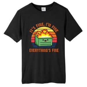 Its Fine Im Fine Everythings Fine Lil Dumpster Fire Cool Tall Fusion ChromaSoft Performance T-Shirt