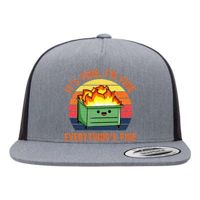 Its Fine Im Fine Everythings Fine Lil Dumpster Fire Cool Flat Bill Trucker Hat