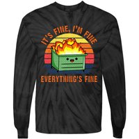 Its Fine Im Fine Everythings Fine Lil Dumpster Fire Cool Tie-Dye Long Sleeve Shirt