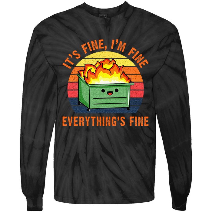 Its Fine Im Fine Everythings Fine Lil Dumpster Fire Cool Tie-Dye Long Sleeve Shirt