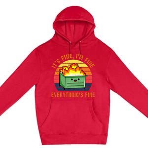 Its Fine Im Fine Everythings Fine Lil Dumpster Fire Cool Premium Pullover Hoodie