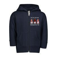 Its Fine IM Fine Everything Is Fine Gnome Christmas Lights Toddler Zip Fleece Hoodie