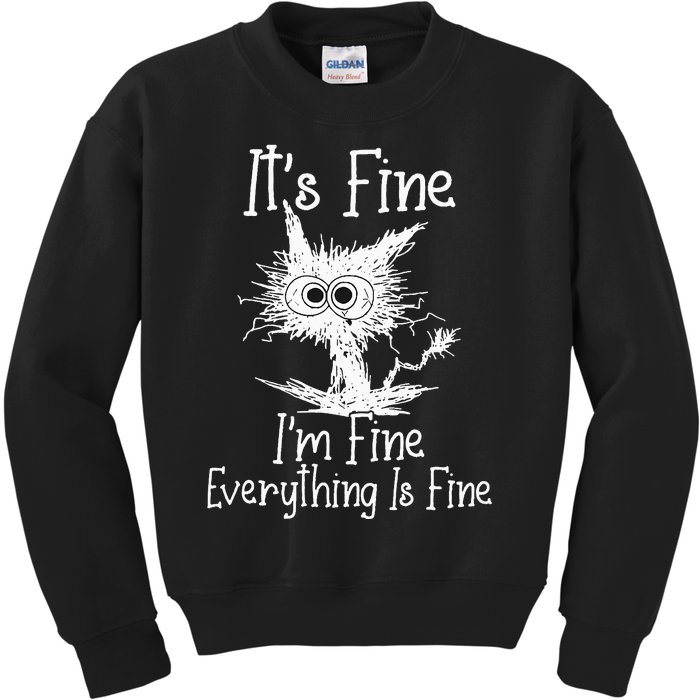 Its Fine Im Fine Everything Is Fine Funny Cat Kids Sweatshirt