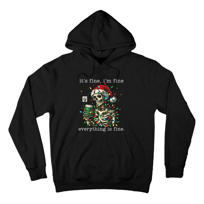 ItS Fine IM Fine Everything Is Fine Christmas Skeleton Hoodie