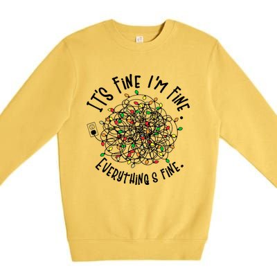 It's Fine I'm Fine Everything Is Fine Christmas Lights Gift Premium Crewneck Sweatshirt