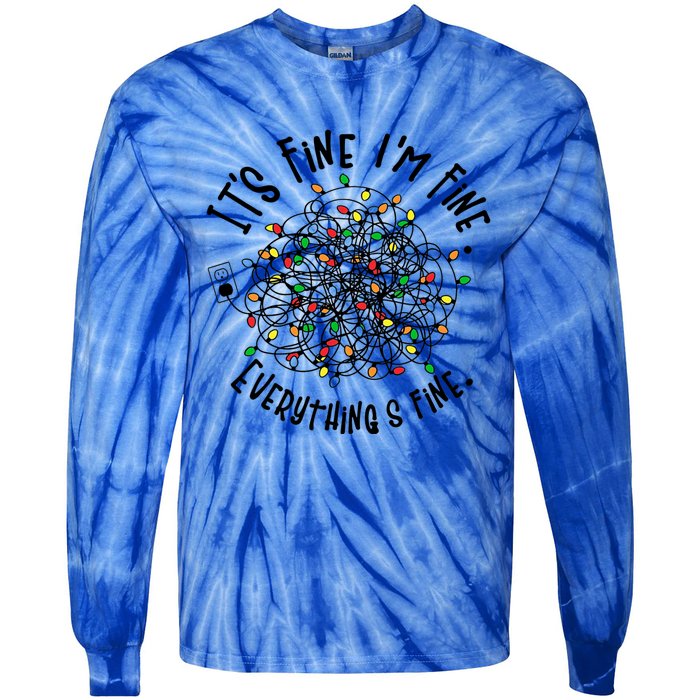 It's Fine I'm Fine Everything Is Fine Christmas Lights Gift Tie-Dye Long Sleeve Shirt