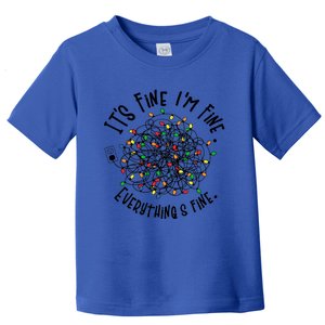 It's Fine I'm Fine Everything Is Fine Christmas Lights Gift Toddler T-Shirt