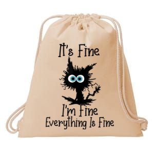 It's Fine I'm Fine Everything Is Fine Cat It's Fine I'm Fine Drawstring Bag