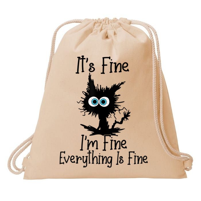 It's Fine I'm Fine Everything Is Fine Cat It's Fine I'm Fine Drawstring Bag