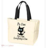 It's Fine I'm Fine Everything Is Fine Cat It's Fine I'm Fine Zip Tote Bag