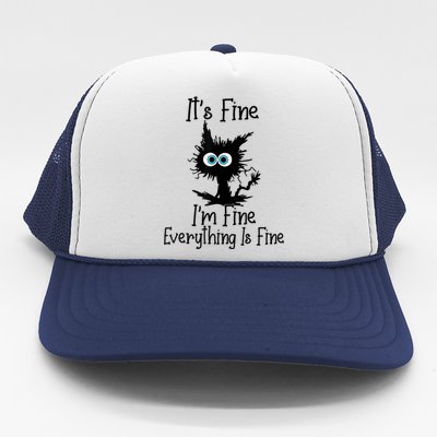 It's Fine I'm Fine Everything Is Fine Cat It's Fine I'm Fine Trucker Hat