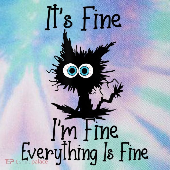 It's Fine I'm Fine Everything Is Fine Cat It's Fine I'm Fine Legacy Tie Dye Trucker Hat